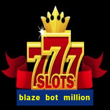 blaze bot million 2.0 crash