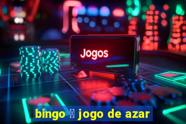 bingo 茅 jogo de azar