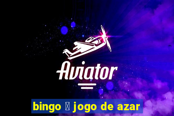 bingo 茅 jogo de azar