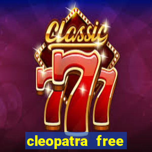 cleopatra free slots games