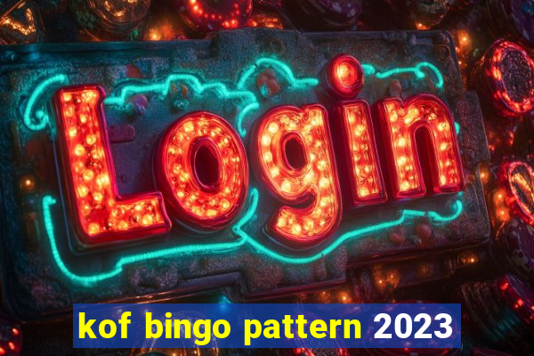 kof bingo pattern 2023