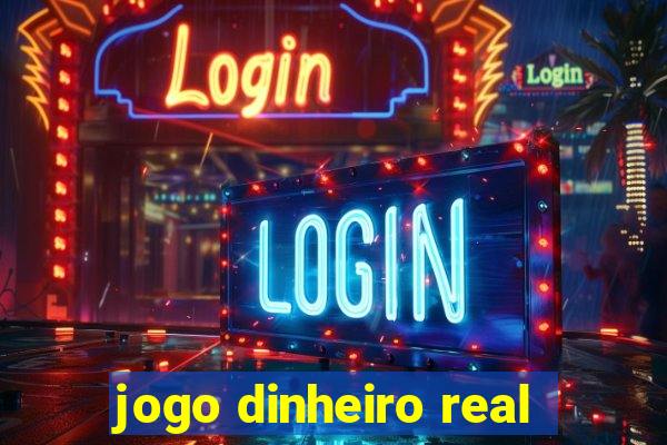 jogo dinheiro real