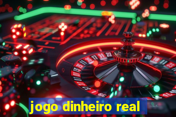 jogo dinheiro real