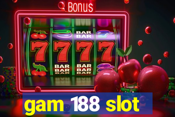 gam 188 slot