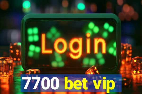 7700 bet vip