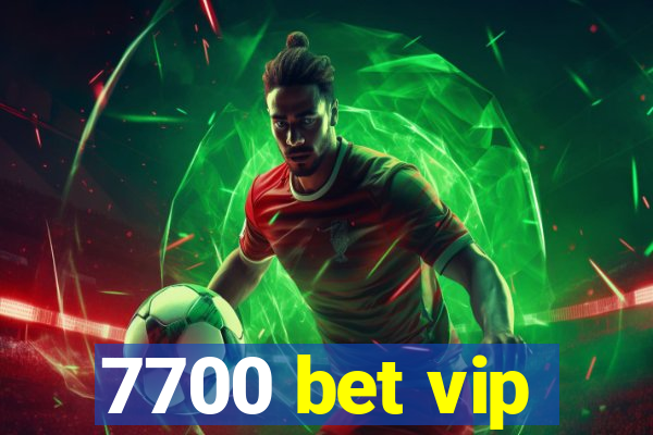 7700 bet vip