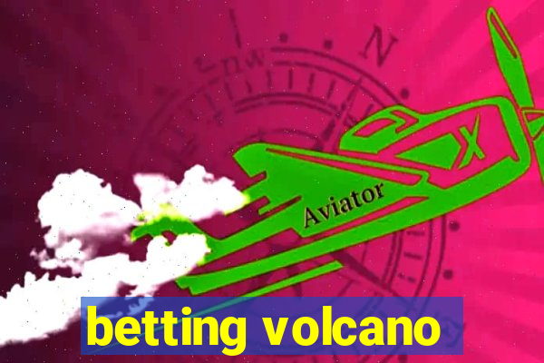 betting volcano