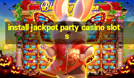 install jackpot party casino slots