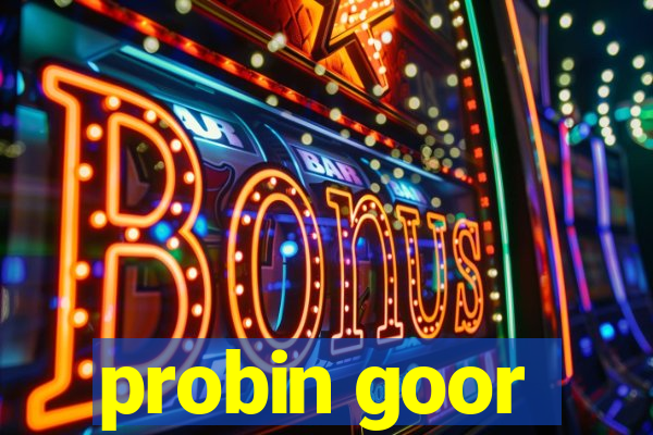 probin goor