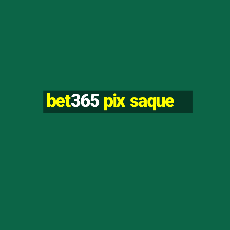 bet365 pix saque