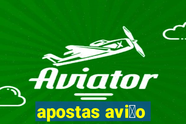 apostas avi茫o