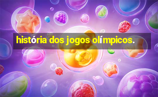 história dos jogos olímpicos.