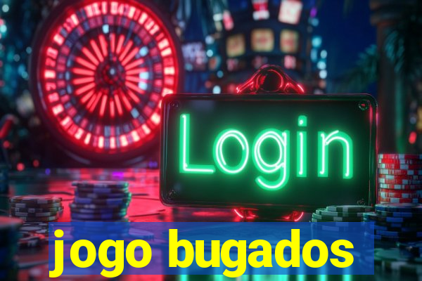 jogo bugados