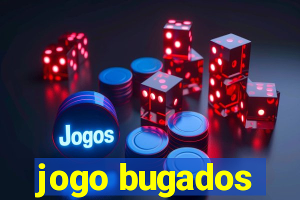 jogo bugados