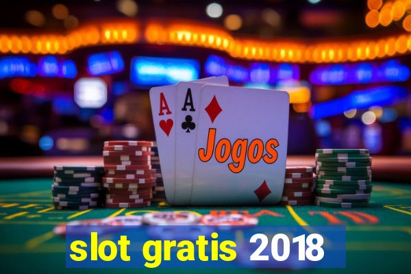 slot gratis 2018