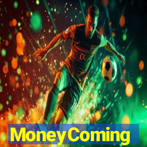 MoneyComing