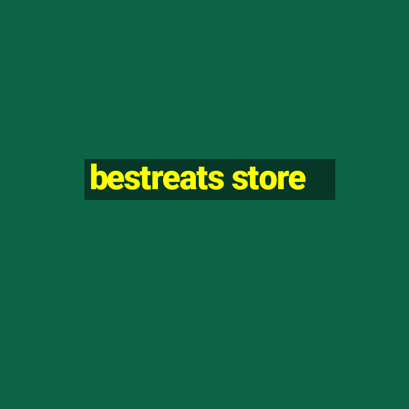 bestreats store