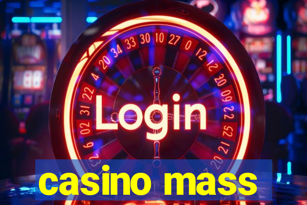 casino mass