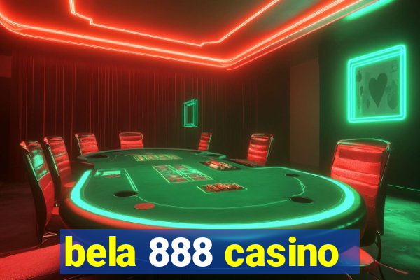 bela 888 casino