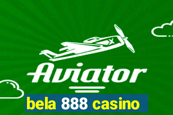 bela 888 casino