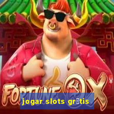 jogar slots gr谩tis