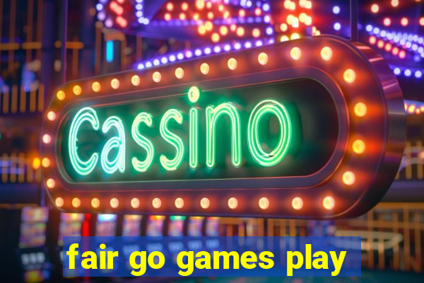 fair go games play