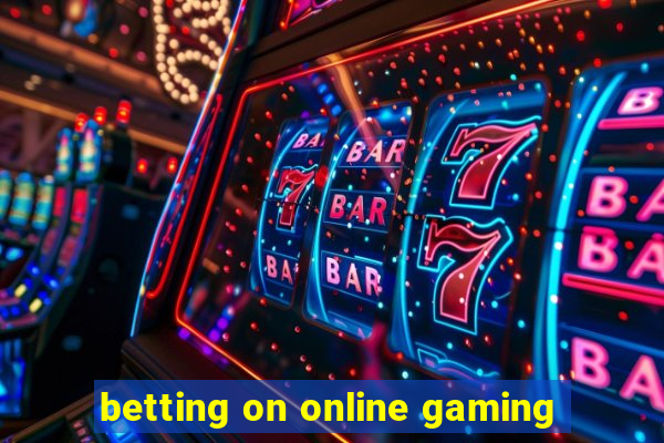 betting on online gaming