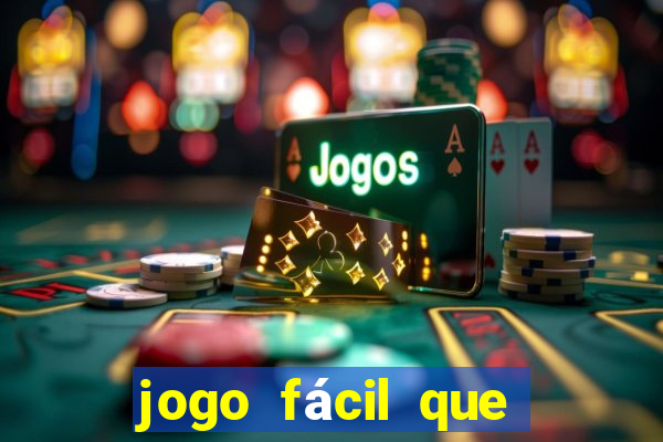 jogo fácil que ganha dinheiro