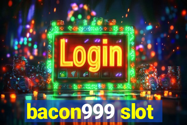 bacon999 slot