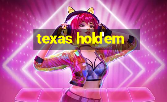 texas hold'em