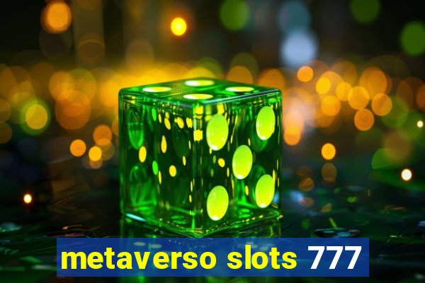 metaverso slots 777