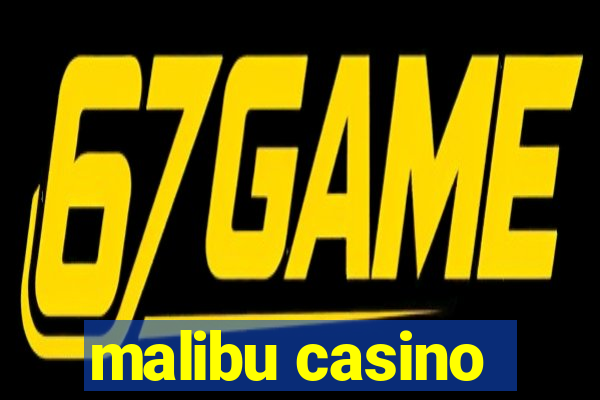 malibu casino