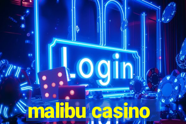 malibu casino