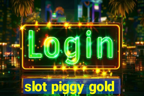 slot piggy gold