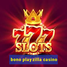 bono playzilla casino