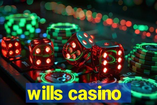 wills casino