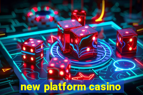 new platform casino