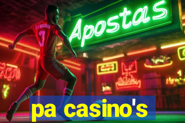 pa casino's