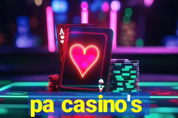 pa casino's