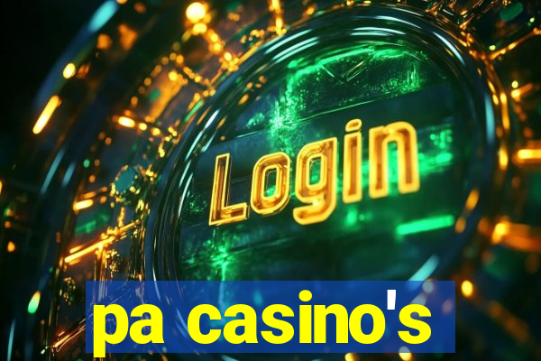 pa casino's