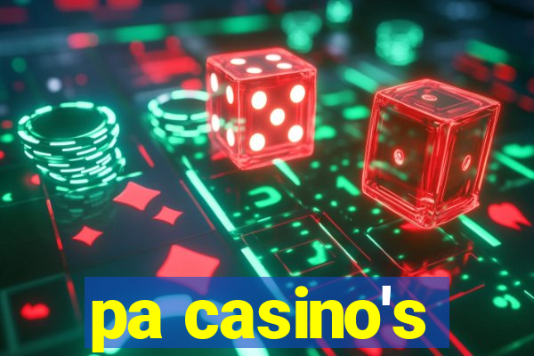 pa casino's