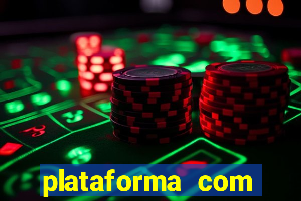 plataforma com bonus gratis