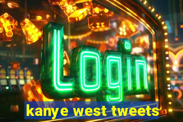 kanye west tweets