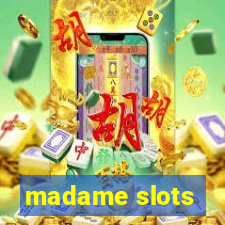 madame slots