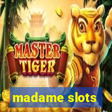 madame slots