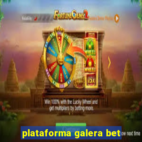 plataforma galera bet