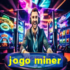 jogo miner