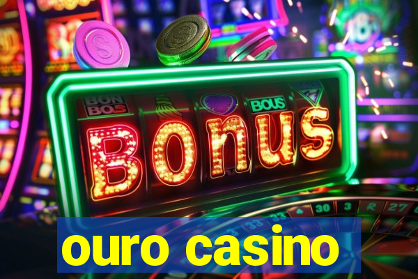 ouro casino