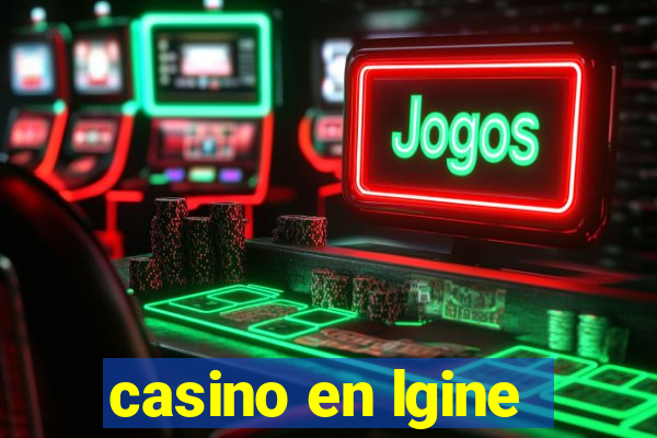 casino en lgine