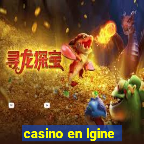 casino en lgine